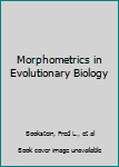 Paperback Morphometrics in Evolutionary Biology Book