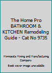 Paperback The Home Pro BATHROOM & KITCHEN Remodeling Guide - Cat No 9735 Book