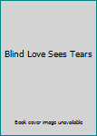 Audio CD Blind Love Sees Tears Book