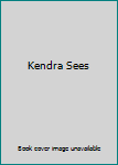 Unknown Binding Kendra Sees Book