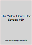 Mass Market Paperback The Yellow Cloud: Doc Savage #59 Book