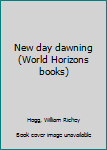Unknown Binding New day dawning (World Horizons books) Book