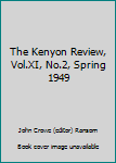 The Kenyon Review, Vol.XI, No.2, Spring 1949