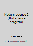 Unknown Binding Modern science 2 (Holt science program) Book