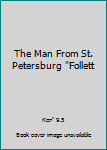 The Man From St. Petersburg "Follett