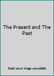 Unknown Binding The Present and The Past Book