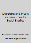 Hardcover Literature and Music as Resources for Social Studies Book