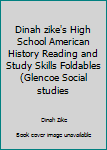 Unknown Binding Dinah zike's High School American History Reading and Study Skills Foldables (Glencoe Social studies Book