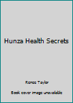 Hunza Health Secrets