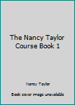 Unknown Binding The Nancy Taylor Course Book 1 Book