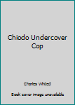 Unknown Binding Chiodo Undercover Cop Book