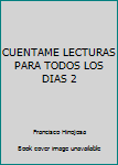 Paperback CUENTAME LECTURAS PARA TODOS LOS DIAS 2 [Spanish] Book
