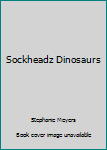 Sockheadz Dinosaurs