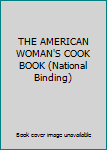 Hardcover THE AMERICAN WOMAN'S COOK BOOK (National Binding) Book