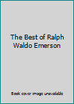 Hardcover The Best of Ralph Waldo Emerson Book