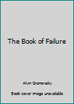 The Book of Failure