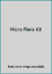 Toy Micro Fliers Kit Book