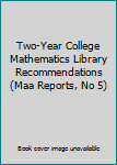 Paperback Two-Year College Mathematics Library Recommendations (Maa Reports, No 5) Book