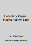 Hardcover Hello Kitty Papier-Mache Activity Book