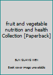 Paperback fruit and vegetable nutrition and health Collection [Paperback] Book