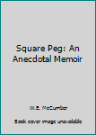 Paperback Square Peg: An Anecdotal Memoir Book