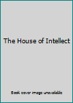 The House of Intellect