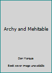 Paperback Archy and Mehitable Book