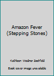 Paperback Amazon Fever (Stepping Stones) Book