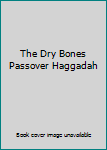 Paperback The Dry Bones Passover Haggadah [Hebrew] Book
