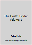 Unknown Binding The Health Finder Volume 1 Book