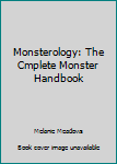 Paperback Monsterology: The Cmplete Monster Handbook Book