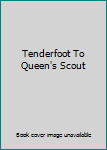 Tenderfoot To Queen's Scout