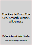 Unknown Binding The People From The Sea, Smooth Justice, Wilderness Book