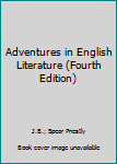 Unknown Binding Adventures in English Literature (Fourth Edition) Book