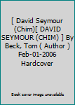 [ David Seymour (Chim)[ DAVID SEYMOUR (CHIM) ] By Beck, Tom ( Author )Feb-01-2006 Hardcover