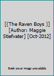 [(The Raven Boys )] [Author: Maggie Stiefvater] [Oct-2012]