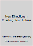 Paperback New Directions : Charting Your Future Book