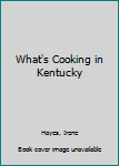 Hardcover What's Cooking in Kentucky Book