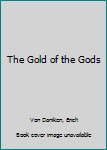 Mass Market Paperback The Gold of the Gods Book