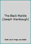 The Black Marble (Joseph Wambaugh)