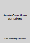 Hardcover Ammie Come Home 1ST Edition Book