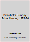 Paperback Peloubet's Sunday School Notes, 1995-96 Book