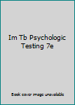 Paperback Im Tb Psychologic Testing 7e Book