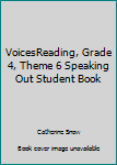 Paperback VoicesReading, Grade 4, Theme 6 Speaking Out Student Book