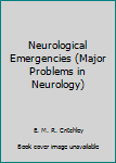 Hardcover Neurological Emergencies (Major Problems in Neurology) Book