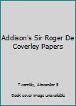 Addison's Sir Roger De Coverley Papers