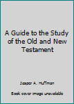 Hardcover A Guide to the Study of the Old and New Testament Book