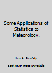 Paperback Some Applications of Statistics to Meteorology. Book