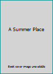 Hardcover A Summer Place [Old_English] Book