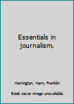 Unknown Binding Essentials in journalism, Book
